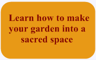 Learn how to turn your garden into a sacred sanctuary